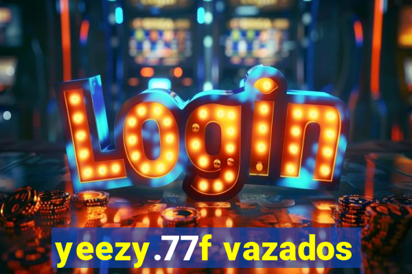 yeezy.77f vazados